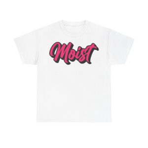 Moist